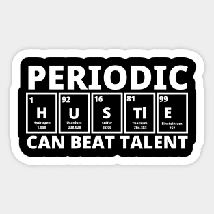 Periodic Hustle Can Beat Talent Sticker